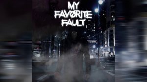 My Favorite Fault - Then We Die