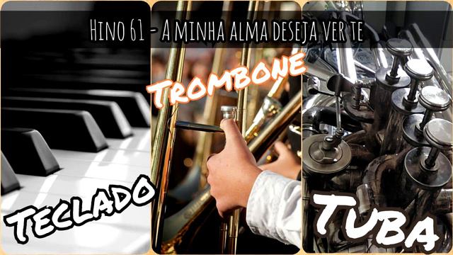 Hino 61 CCB - A minha alma deseja ver-te (Teclado, Trombone e Tuba) смотреть онлайн