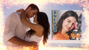 ANIVAR - On My Mind (ПРЕМЬЕРА ПЕСНИ 2022)