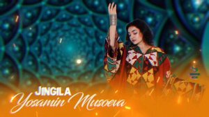 Yosamin Musoeva Jingila | Ёсамин Мусоева Чингила 2023