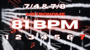 81 BPM - 7/4 & 7/8 Metronome