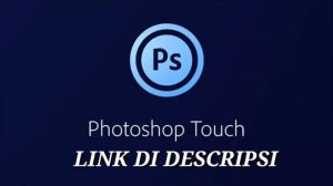 Adobe PS Touch FREE DOWNLOAD ANDROID