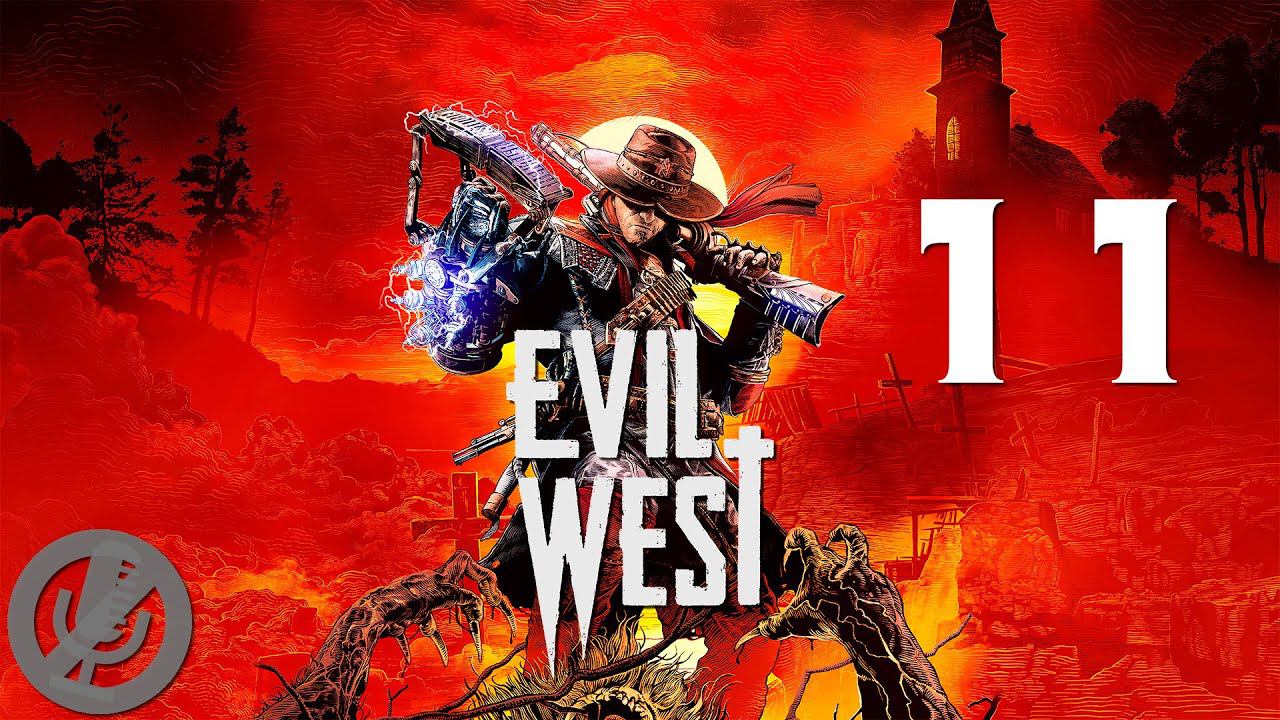 Evil West Прохождение На Русском На 100% Без Комментариев Часть 11 - Защитник людей
