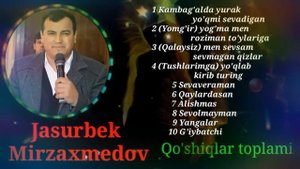 Jasurbek Mirzaxmedov -  Kanbag'alda yurak yo'qmi sevadigan, Yomg'ir, Yangalar, Qalaysiz, Tushlarimg