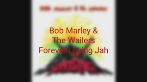 Bob Marley & The Wailers - Forever Loving  Jah