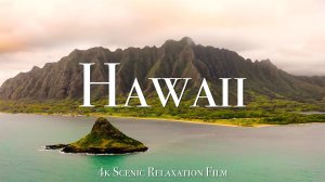 Hawaii 4K - Scenic Relaxation Film With Calming Musiс