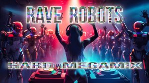 DJ_OLIF - Rave Robots (HardTrance – HardStyle – HardCore  MegaMix)