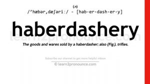 Pronunciation of Haberdashery | Definition of Haberdashery