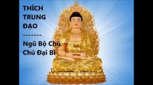 T.T Thích Trung Đạo - Ngũ Bộ Chú - Chú Đại Bi