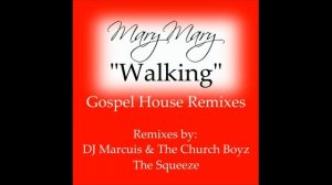 Mary Mary - 'Walking' (DJ Marcuis & The Church Boyz House Remix)