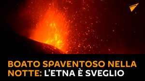 Boato spaventoso nella notte: l’Etna è sveglio