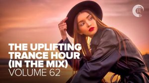 THE UPLIFTING TRANCE HOUR IN THE MIX VOL.  62 (FULL SET)