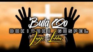 BULA QO - DOKIDOKI GOSPEL - JAYV LUBBA RMX - (GOSPEL REMIX) - 21!!