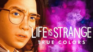 НОВАЯ ЖИЗНЬ В КОЛОРАДО ➤ Life is Strange: True Colors
