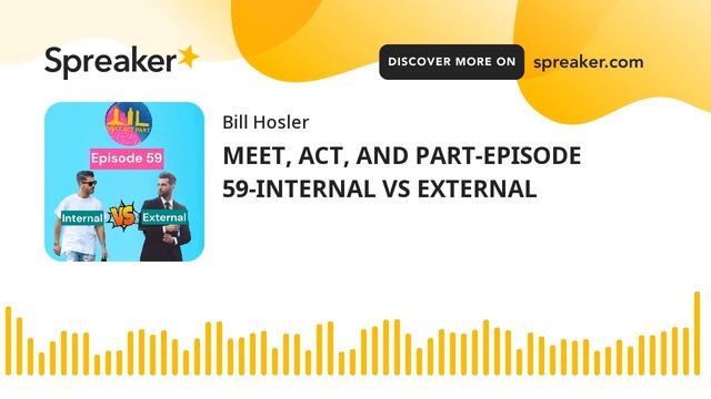 MEET, ACT, AND PART-EPISODE 59-INTERNAL VS EXTERNAL смотреть онлайн
