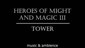 Heroes of might and magic III (Tower) - Герои меча и магии III (Башня) Music & ambience
Music & ambi