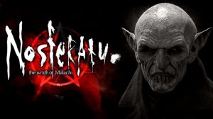 Nosferatu - The Wrath of Malachi -ВАМПИРЫ,НОЧЬ И УЖАС. ЗАПИСЬ СТРИМА