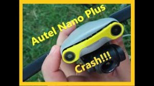 Crash Autel Evo Nano Plus!!!