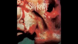 Slipknot - Custer 1 Hour