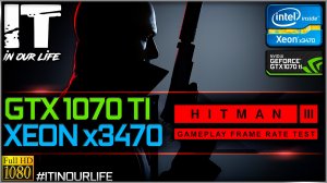 Hitman 3 | Xeon x3470 + GTX 1070 Ti | Gameplay | Frame Rate Test | 1080p