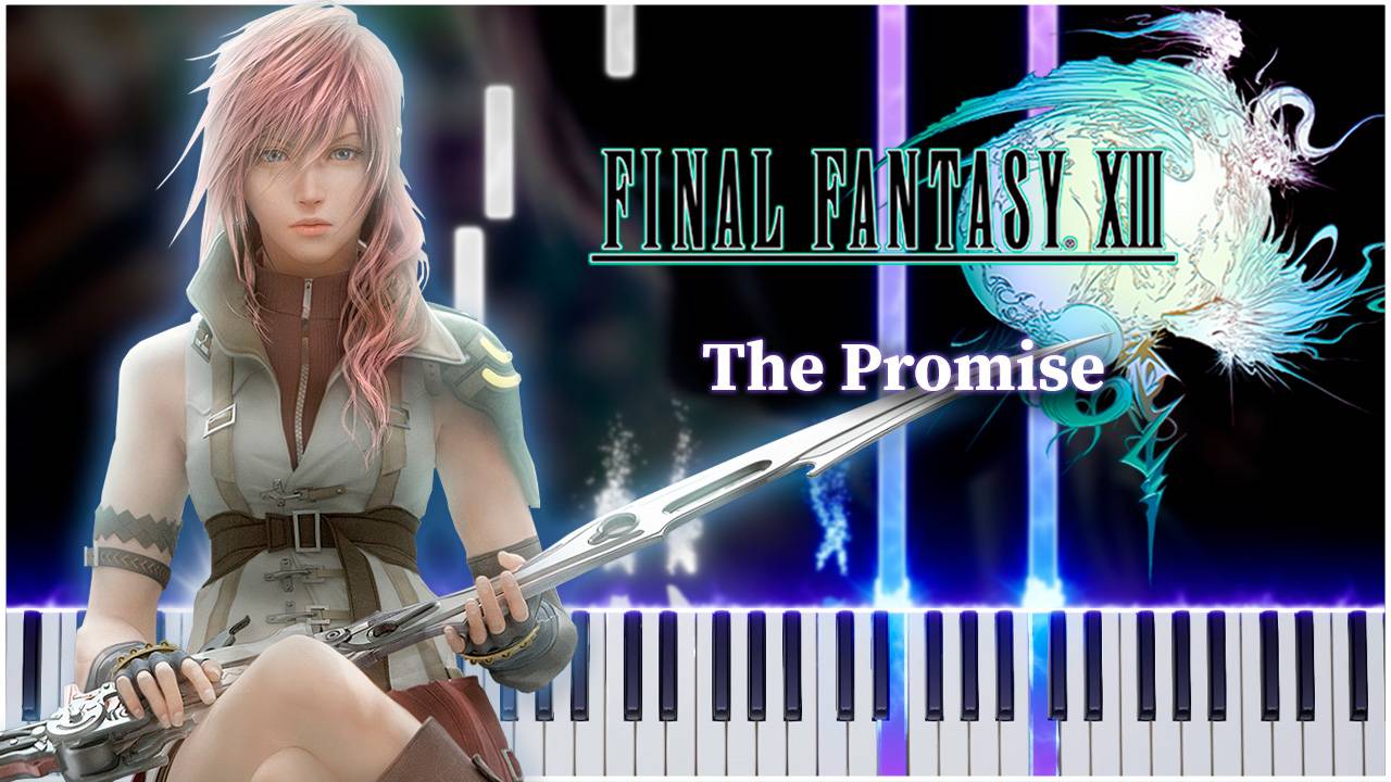 The Promise (Final Fantasy XIII) 【 КАВЕР НА ПИАНИНО 】