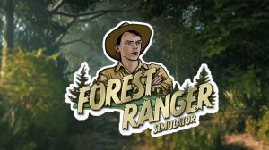 СТАЛ ЗАЩИТНИКОМ ЛЕСА ► Forest Ranger Simulator