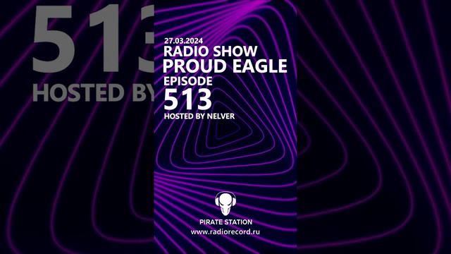 Nelver - Proud Eagle Radio Show #513 ... #shorts