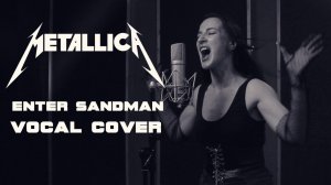 METALLICA “ENTER SANDMAN” Female vocal cover