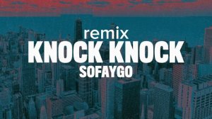 Knock Knock - SoFaygo - Remix