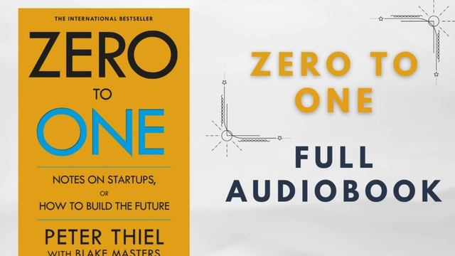 Zero to One by Peter Thiel with Blake Masters FULL AUDIOBOOK смотреть онлайн