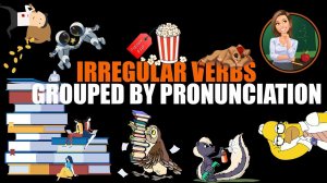 Английские неправильные глаголы - IRREGULAR VERBS GROUPED BY PRONUNCIATION (PART 1)