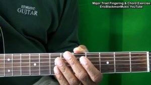 Major Triad Guitar Fingering And Chord Exercises And Melodies Lesson @EricBlackmonGuitar