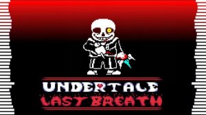 Undertale Last Breath: Renewed Phase 2: Close To Inevitability [No Animation Video]