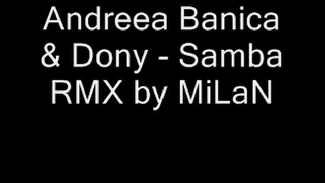Andreea Banica & Dony - Samba RMX by MiLaN смотреть онлайн