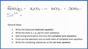 How to Write the Net Ionic Equation for Sr(NO3)2 + K2CO3 = SrCO3 + KNO3