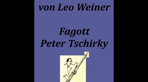 Peter Tschirky - Bassoon - Leo Weiner - Dance of the fox - Fagott