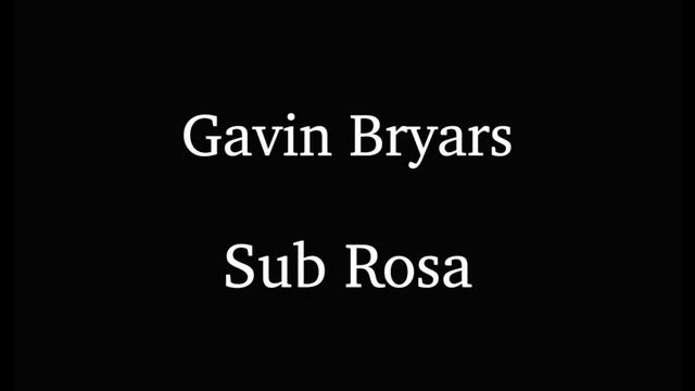 Gavin Bryars / Sub Rosa смотреть онлайн