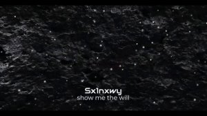 Sx1nxwy - show me the will