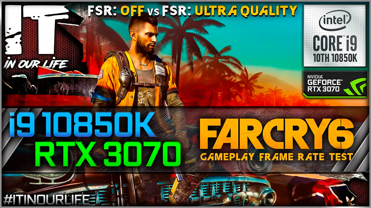 Far Cry 6 | i9 10850K + RTX 3070 | Gameplay | Frame Rate Test | 1080p, 1440p, 2160p