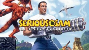 CLASSIC/РЕТРО №2 Serious Sam: The Second Encounter