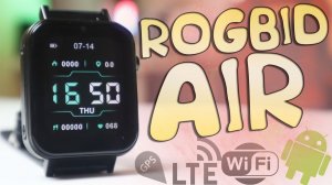 Rogbid Air Обзор смарт часов на Android с Симкартой 4+64гб с Алиэкспресс