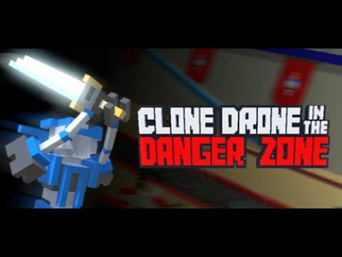 Clone Drone In The Danger Zone Я ПРОШЕЛ 4 ГЛАВУ