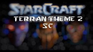 StarCraft Soundtrack: Terran Theme 02