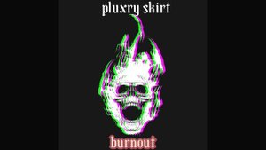 pluxry skirt phonk burnout