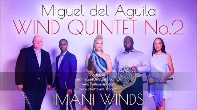 Wind Quintet No 2 Imani Winds woodwind quintet quintette à vent Holzbläserquintett Miguel del Aguil смотреть онлайн