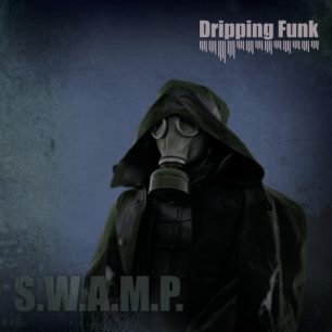 Dripping Funk (S.W.A.M.P. / Shimmer Noise / 2020)