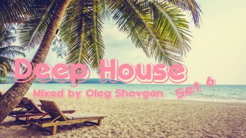 OLEG SHOVGAN - DEEP HOUSE SET 6 #deephouse #nudisco #techhouse #дипхаус #2023
