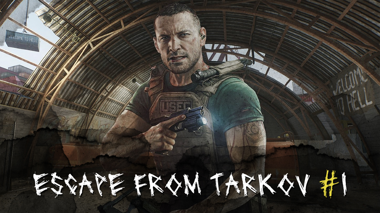 Изучение игры → Escape from Tarkov #1
