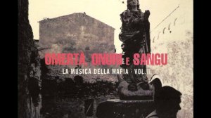 La Musica Della Mafia vol.2 - Omertà,Onuri e Sangu
