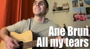 Ane Brun - All My Tears | Intermediate English song | Guitar Cover